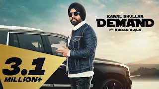 Demands Kawal Bhullar,Karan Aujla Video Song